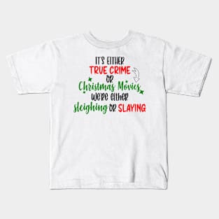 Funny True Crime Lover and Christmas Movie Lover Gift for Women Kids T-Shirt